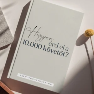 Hogyan érd el a 10.000 fős követőt?