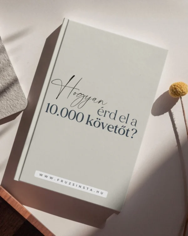 Hogyan érd el a 10.000 fős követőt?